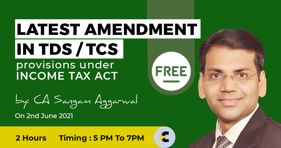 Latest Amendment in TDS/TCS provisions under Income Tax Act