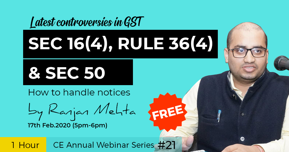 Latest controversies in GST - Sec 16(4), Rule 36(4) and Sec 50 - How to handle notices