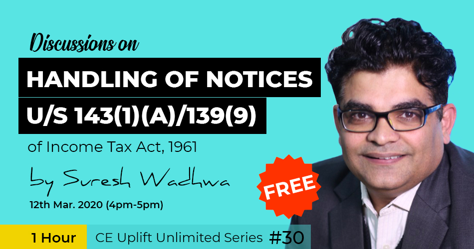 Discussions on Handling of Notices u/s 143(1)(a)/139(9) of Income Tax Act, 1961