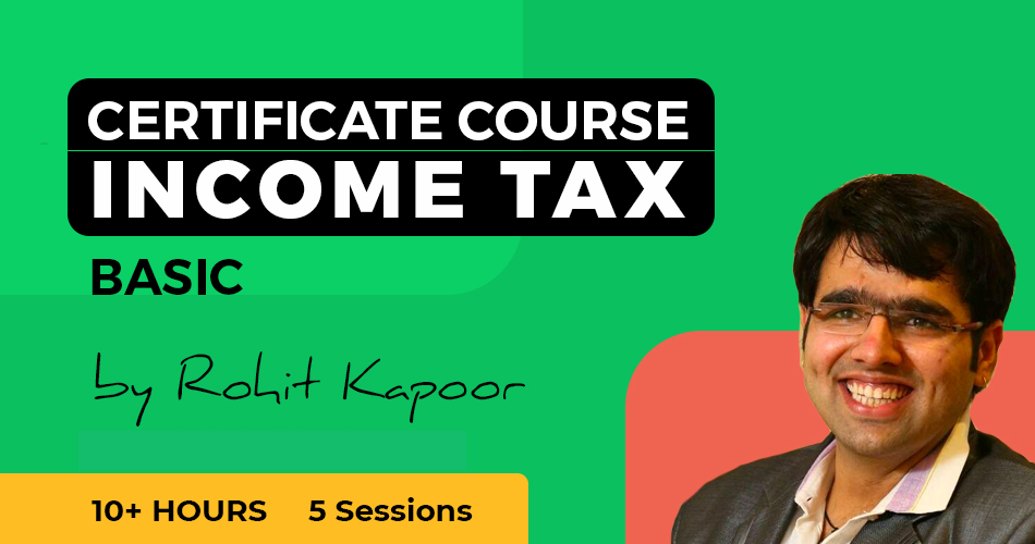 Certificate Course On Income Tax - Basics