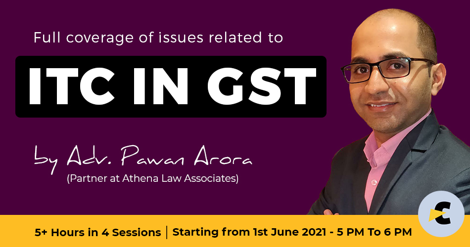Full coverage of issues related to ITC in GST