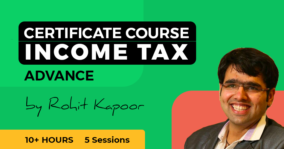 Certificate Course On Income Tax - Advance