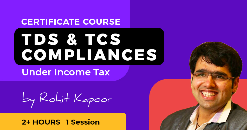 Certificate Course on TDS & TCS Compliances under Income Tax
