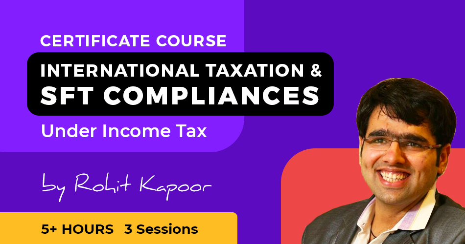 Certificate Course on International Taxation and SFT Compliance under Income Tax 