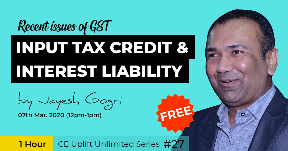 Recent issues of GST – Input tax Credit and Interest liability