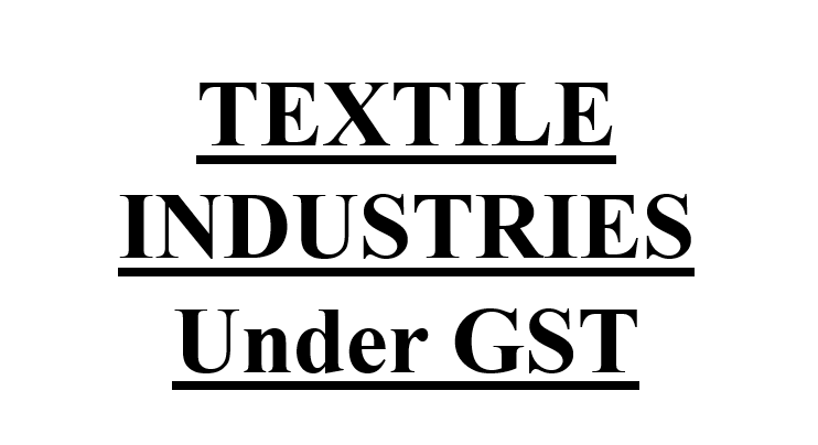 Textile industries under GST