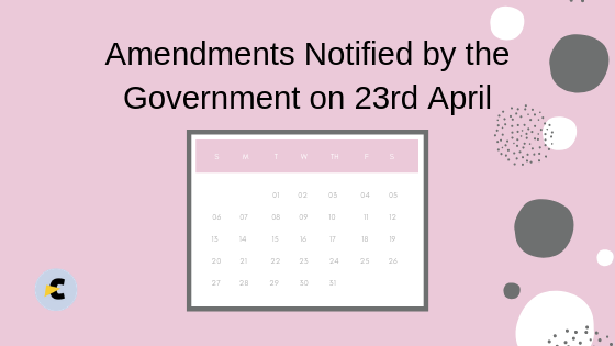 Amendments Notified by the Government on 23rd April