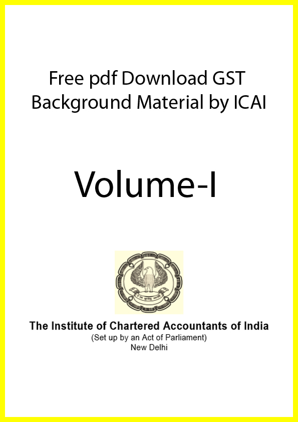 free pdf download gst background material by ICAI Volume 1