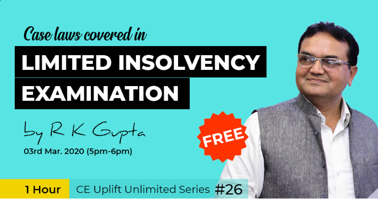 Join our free webinar on 3rd March (5 PM-6 PM) on Case Laws Covered in Limited Insolvency Examination by CA RK Gupta