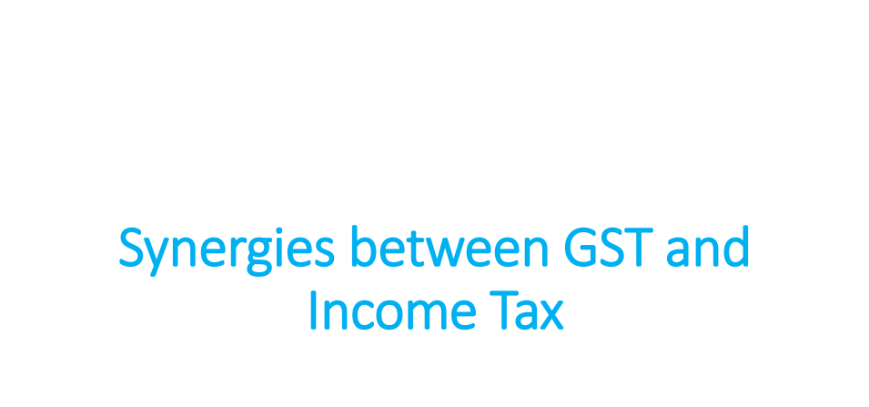 Synergies between GST and Income Tax