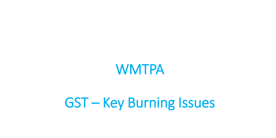 GST – Key Burning Issues 