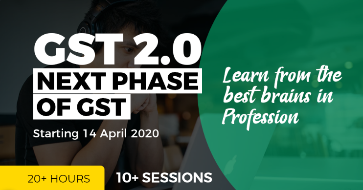 Join our course on GST 2.0 - Next Phase of GST starting from 14th April 2020 by Consultease Administrator
