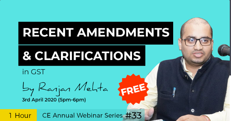 Recent Amendments and clarifications in GST 