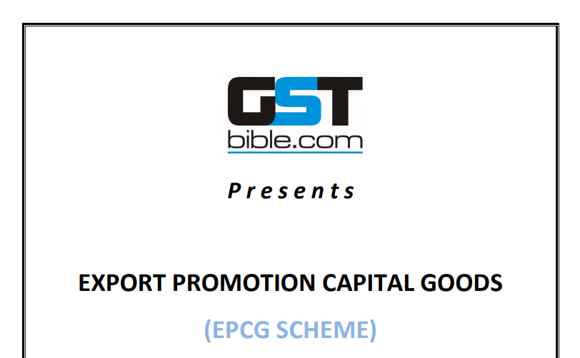 Export Promotion Capital Goods (EPCG SCHEME) And Advance Authorizations (AA SCHEMES) Under GST 