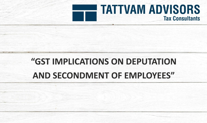 GST Implications on Deputation and Secondment of Employees