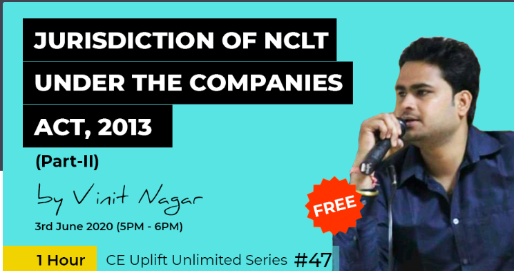 Join our free webinar on 3rd June (5 PM- 6 PM) on Jurisdiction of NCLT under the Companies Act, 2013-2 by PCS Vinit Nagar