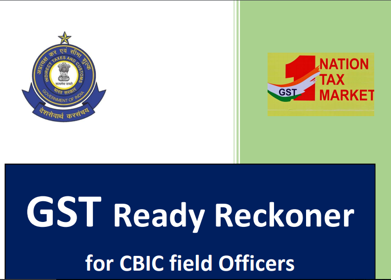 Gst Ready Reckoner For Cbic Field Officers Cbic