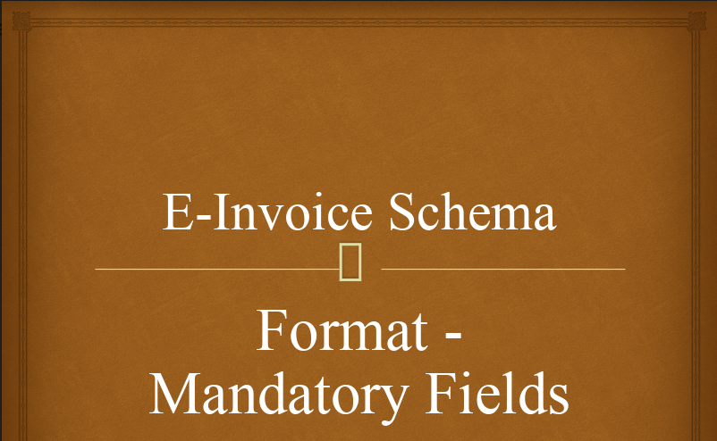 E-Invoice Schema Format - Mandatory Fields