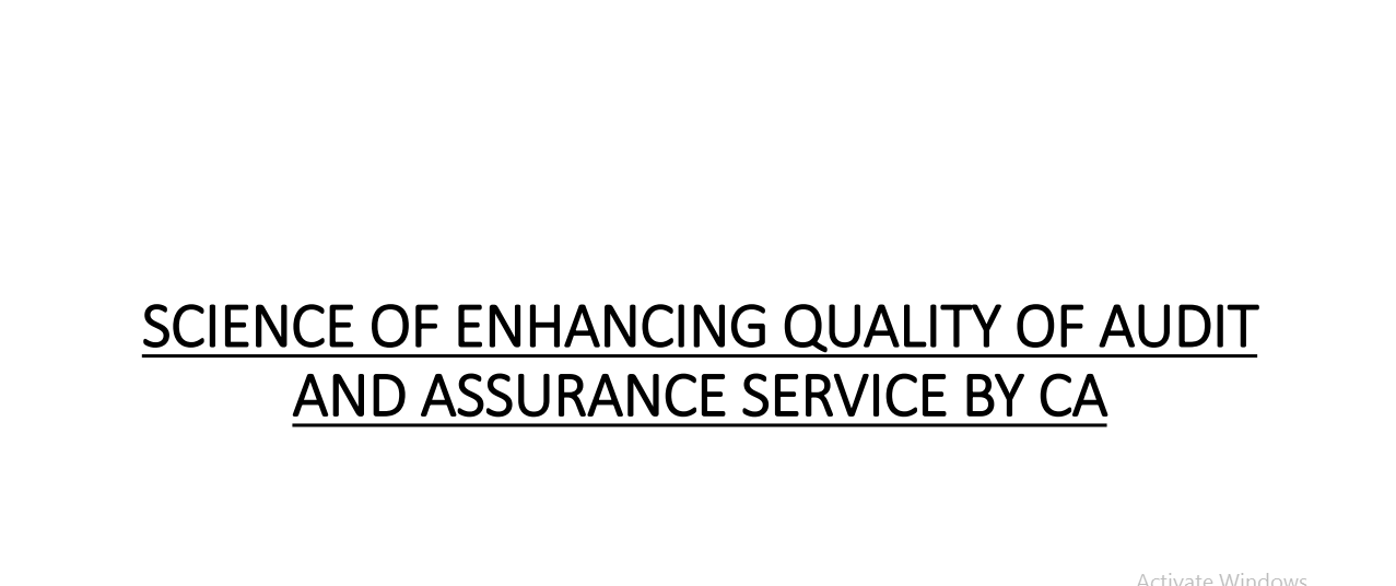 Science of Enhancing Quality of Audit And Assurance Service by CA