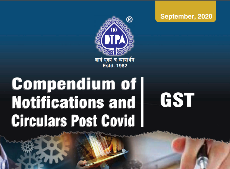 Compendium of Notifications and Circulars Post COVID- GST