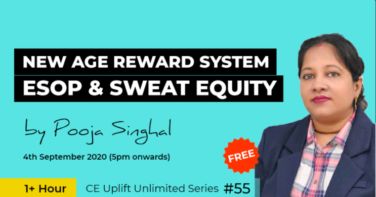 Join our free webinar on 4th Sept (5 PM Onwards) on New Age Reward System: ESOP & SWEAT Equity by Pooja Singhal