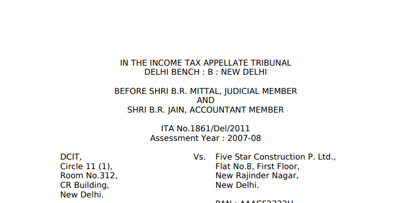 ITAT in the case of DCIT Versus Five Star Construction P. Ltd.