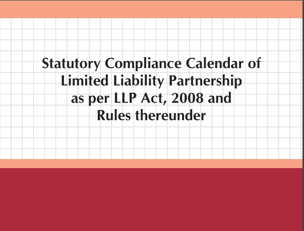 Statutory Compliance Calendar of Limited Liability Partnership as per LLP Act, 2008 and Rules thereunder: ICAI.