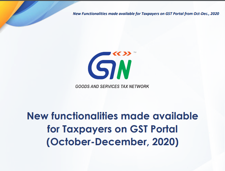 New functionalities made available for Taxpayers on GST Portal (October-December, 2020): GSTN