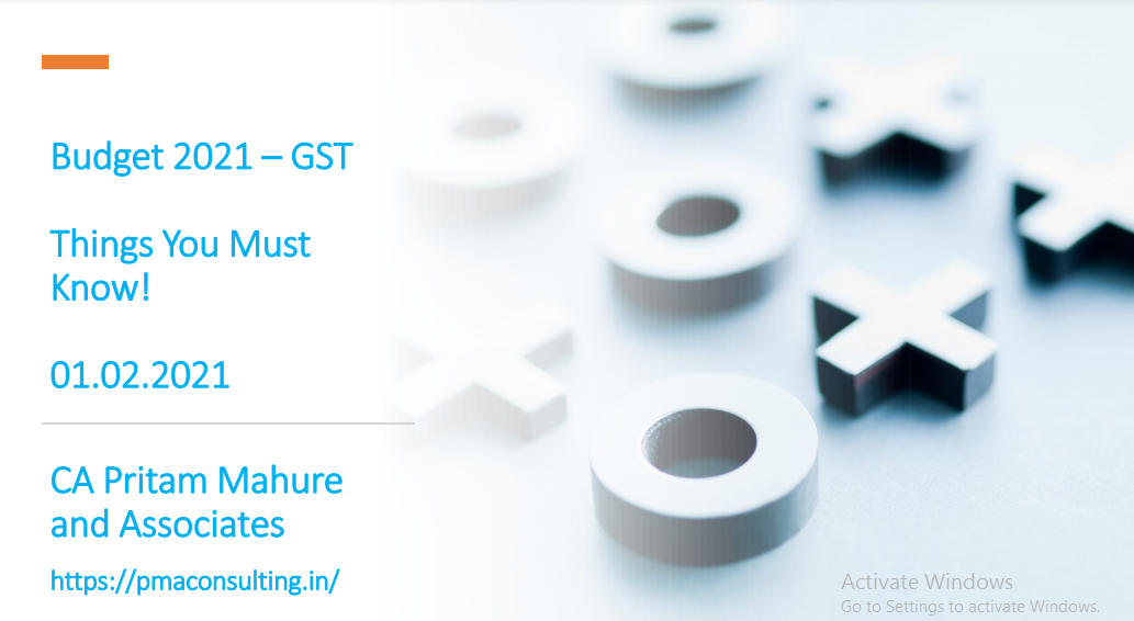 Budget 2021 – GST Things You Must Know!