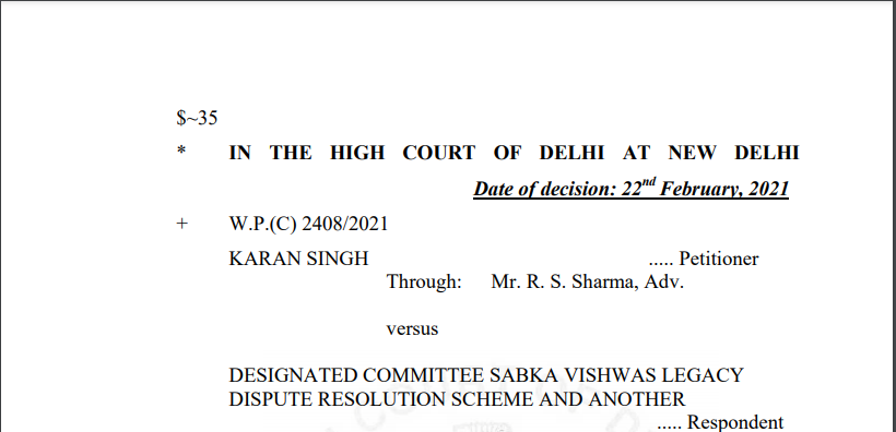 Delhi HC in the case of Karan Singh Versus Designated Committee Sabka Vishwas Legacy Dispute Resolution Scheme