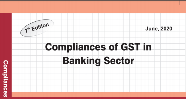 Compliances of GST in Banking Sector: ICAI