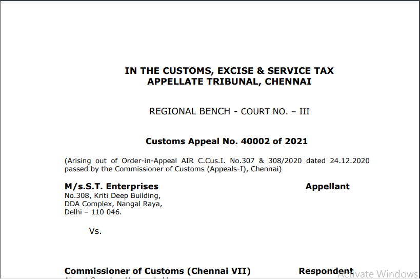 CESTAT Chennai in the case of M/s.S.T. Enterprises Versus Commissioner of Customs.