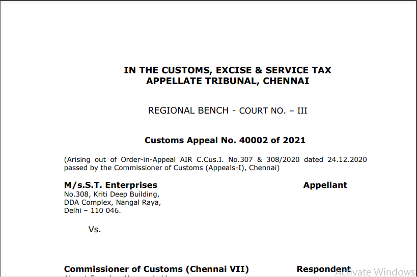 CESTAT Chennai in the case of M/s.S.T. Enterprises Versus Commissioner of Customs. 