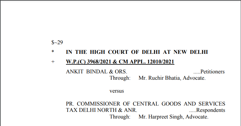 Delhi HC in the case of Ankit Bindal Versus Pr. Commissioner of Central Goods And Services Tax.