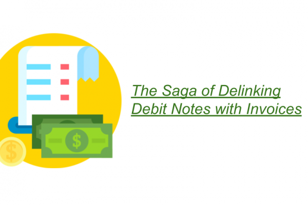 The saga of delinking debit notes with invoices