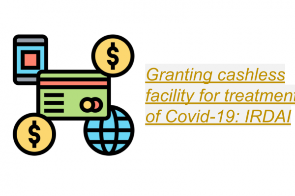 Granting cashless facility for treatment of Covid-19: IRDAI
