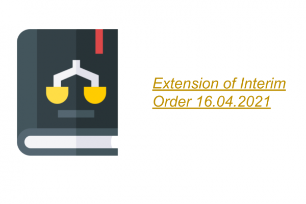 Extension of Interim Order 16.04.2021