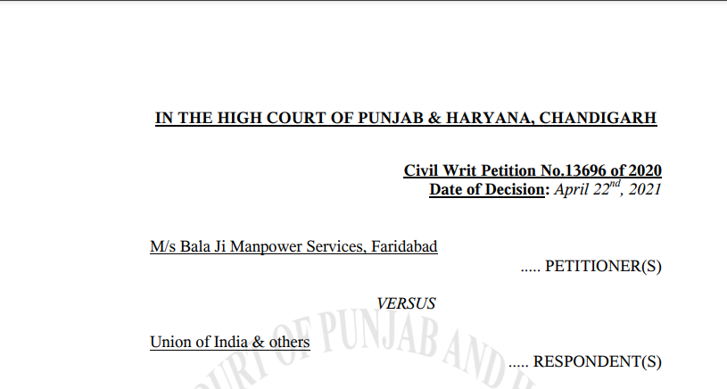 Punjab & Haryana HC in the case of M/s Bala Ji Manpower Services Versus Union of India