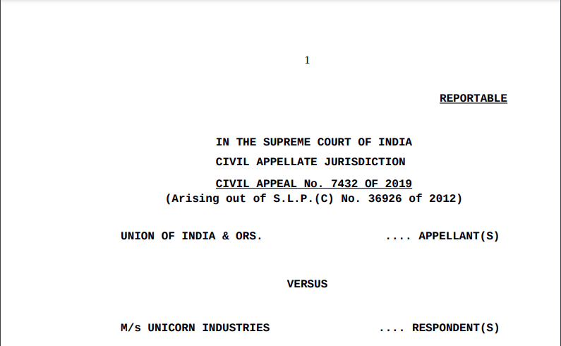 Supreme Court in the case of Union of India Versus M/s Unicorn Industries