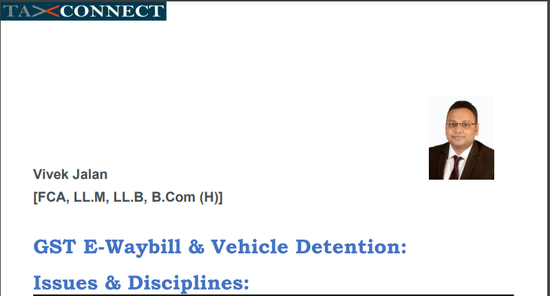 GST E-Waybill & Vehicle Detention: Issues & Disciplines