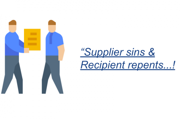“Supplier sins & Recipient repents…!