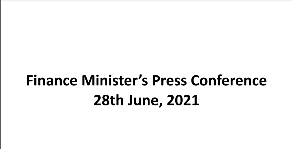 Finance Minister’s Press Conference 28th June 2021.