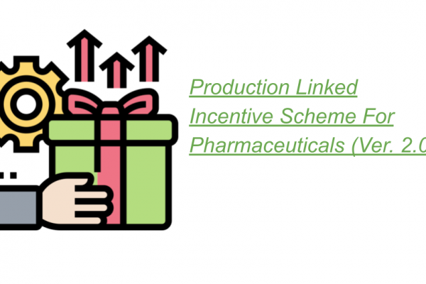 Production Linked Incentive Scheme For Pharmaceuticals (Ver. 2.0)