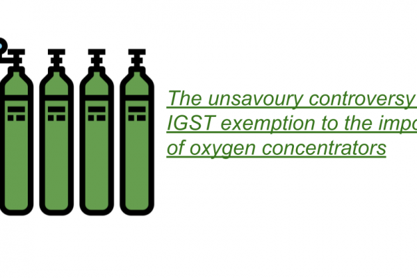 The unsavoury controversy of IGST exemption to the import of oxygen concentrators
