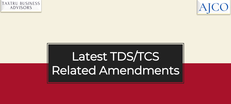 Latest TDS/TCS Related Amendments