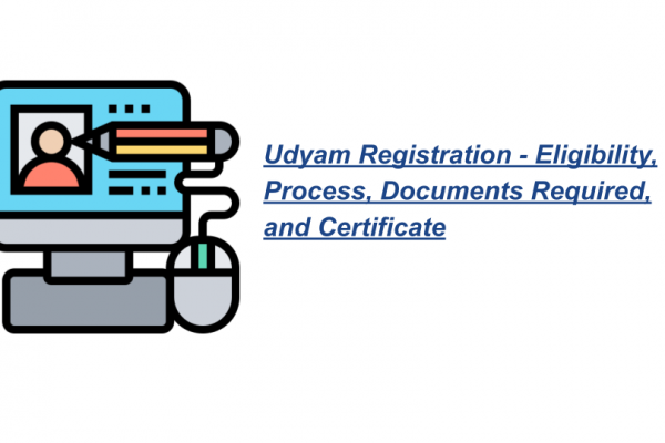Udyam Registration - Eligibility, Process, Documents Required, and Certificate