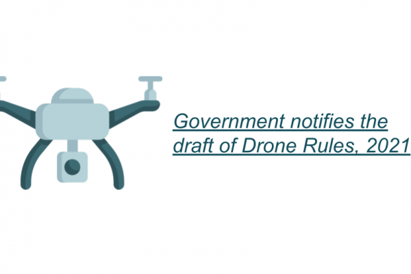Government notifies the draft of Drone Rules, 2021