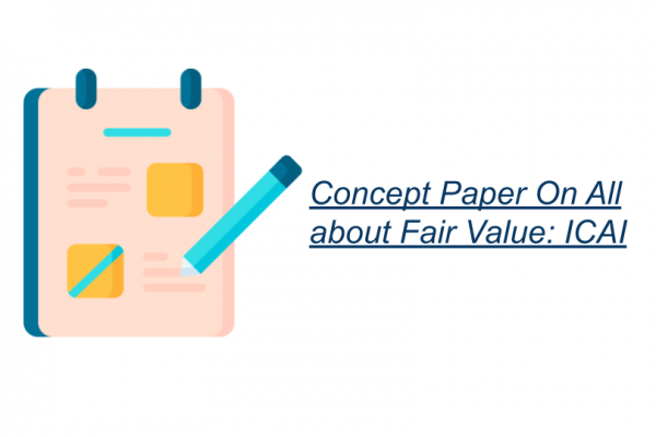 Concept Paper On All about Fair Value: ICAI