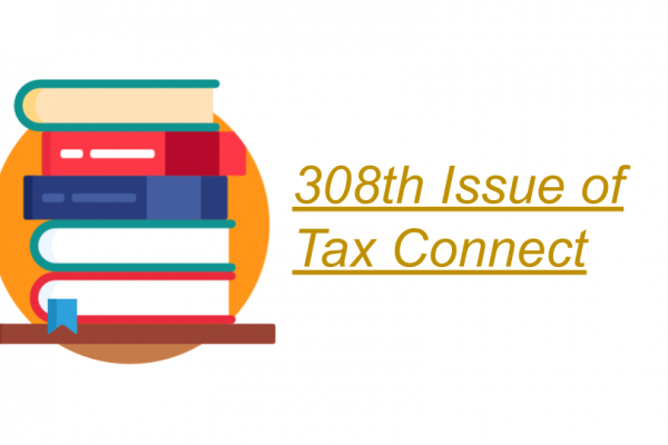 308th Issue of Tax Connect