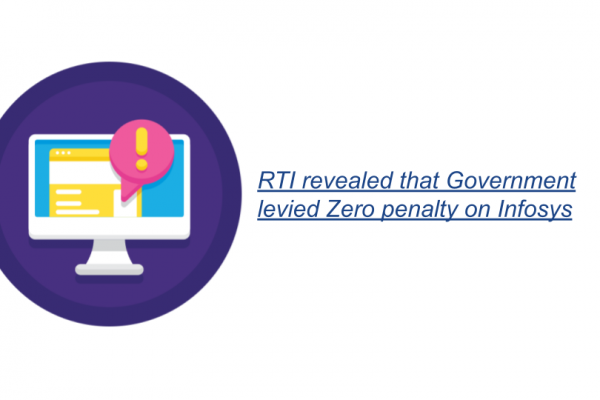 RTI revealed that the Government levied Zero penalty on Infosys.